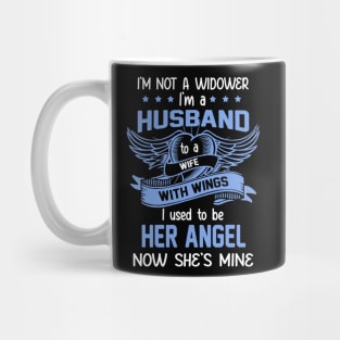 I'm Not A Widower I'm A Husband To A Wife With Wings Mug